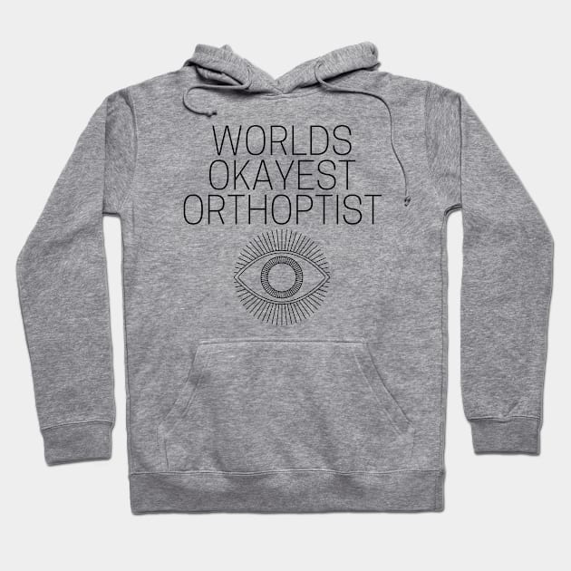 World okayest orthoptist Hoodie by Word and Saying